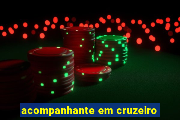 acompanhante em cruzeiro
